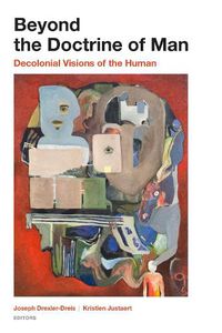 Cover image for Beyond the Doctrine of Man: Decolonial Visions of the Human