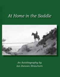 Cover image for At Home in the Saddle: An Autobiography by Ian Duncan Strawhorn