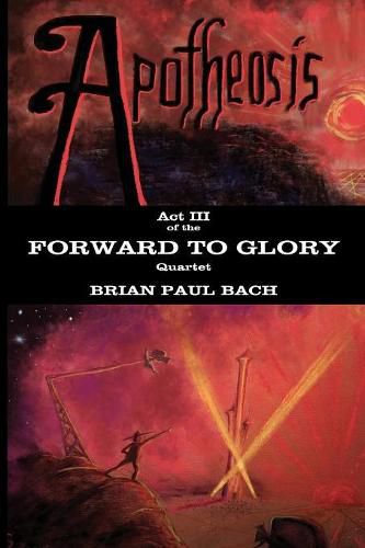 Cover image for Apotheosis: Forward to Glory