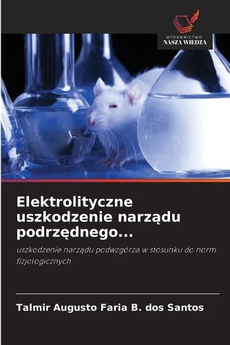 Cover image for Elektrolityczne uszkodzenie narządu podrzędnego...