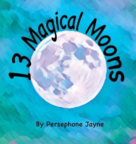 Cover image for 13 Magical Moons: A Pagan Counting Book