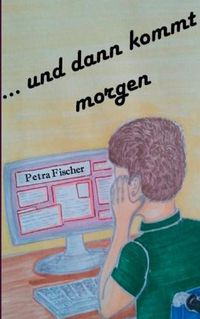 Cover image for und dann kommt morgen