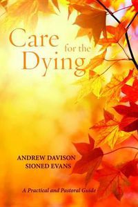 Cover image for Care for the Dying: A Practical and Pastoral Guide