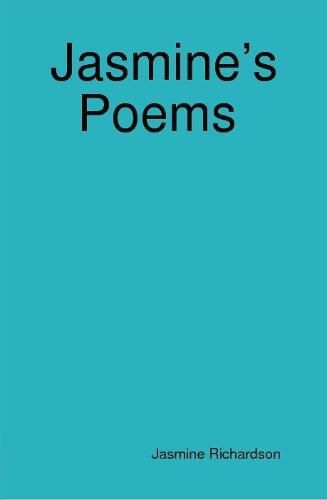 Cover image for Jasmine's Poems Short Poems by Jasmine Richardson