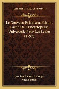 Cover image for Le Nouveau Robinson, Faisant Partie de L'Encyclopedie Universelle Pour Les Ecoles (1797)