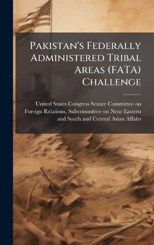 Cover image for Pakistan's Federally Administered Tribal Areas (FATA) Challenge
