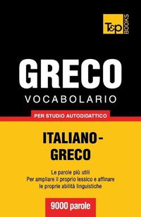 Cover image for Vocabolario Italiano-Greco per studio autodidattico - 9000 parole