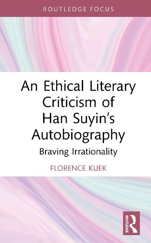 Cover image for An Ethical Literary Criticism of Han Suyin's Autobiography