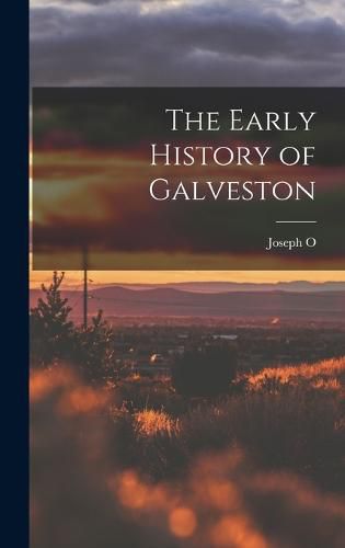 Cover image for The Early History of Galveston