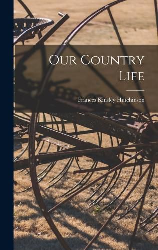 Cover image for Our Country Life