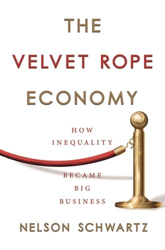 Cover image for The Velvet Rope Economy: How Inequality Became Big Business