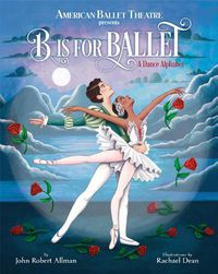 Cover image for B Is for Ballet: A Dance Alphabet (American Ballet Theatre)