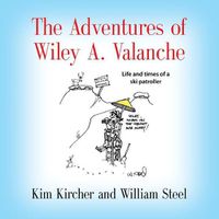 Cover image for The Adventures of Wiley A. Valanche