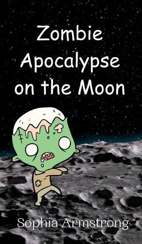 Cover image for Zombie Apocalypse on the Moon