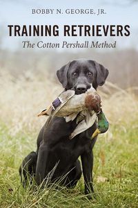 Cover image for Training Retrievers: The Cotton Pershall Method