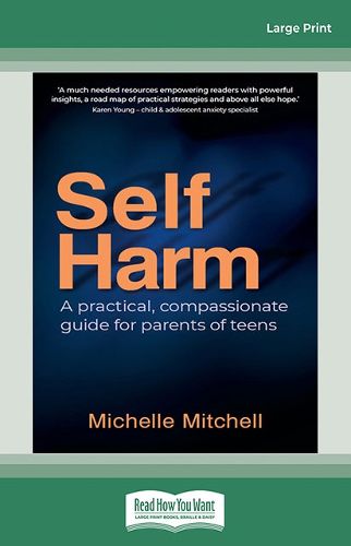 Self Harm: A practical, compassionate guide for parents of teens