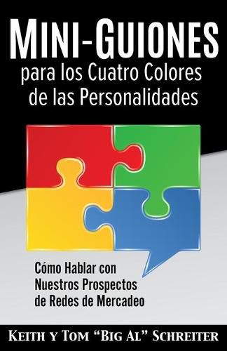 Mini-Guiones para los Cuatro Colores de las Personalidades: Como Hablar con Nuestros Prospectos de Redes de Mercadeo