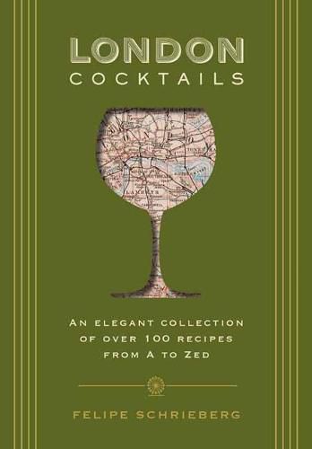 Cover image for London Cocktails: Over 100 Recipes Inspired by the Heart of Britannia