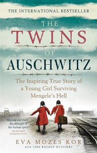 Cover image for The Twins of Auschwitz: The inspiring true story of a young girl surviving Mengele's hell