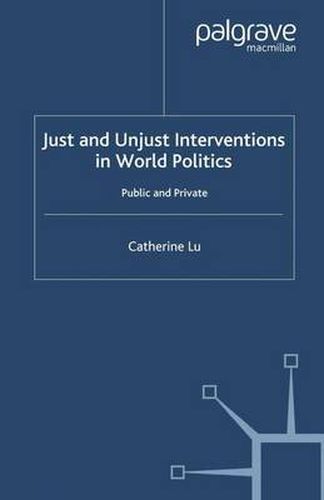 Cover image for Just and Unjust Interventions in World Politics: Public and Private