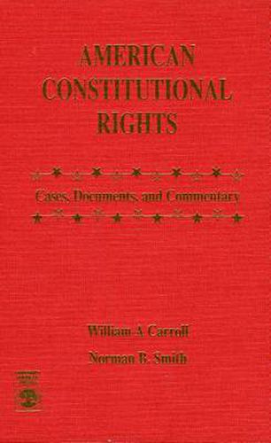 American Constitutional Rights: Cases, Documents, and Commentary