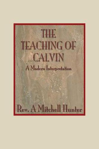 Cover image for Teachings of Calvin: A Modern Interpretation