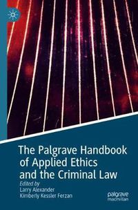 Cover image for The Palgrave Handbook of Applied Ethics and the Criminal Law