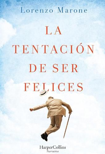 Cover image for La Tentacion de Ser Felices (the Temptation to Be Happy - Spanish Edition)