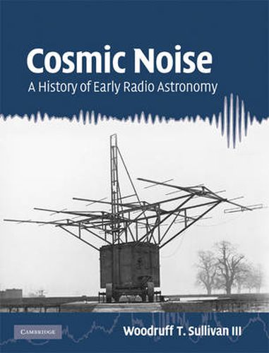 Cover image for Cosmic Noise: A History of Early Radio Astronomy