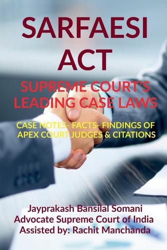 Cover image for Sarfaesi Act- Supreme Court's Leading Case Laws: Case Notes- Facts- Findings of Apex Court Judges & Citations