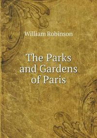 Cover image for The Parks and Gardens of Paris