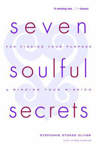 Cover image for Seven Soulful Secrets:  For Finding Your Purpose and Minding Your Mission