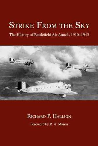 Cover image for Strike from the Sky: The History of Battlefield Air Attack, 1910-1945