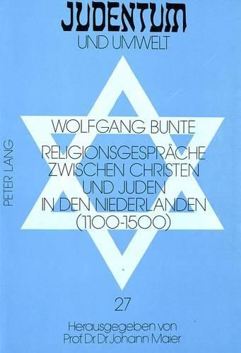 Religionsgespraeche Zwischen Christen Und Juden in Den Niederlanden (1100-1500)