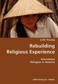 Cover image for Rebuilding Religious Experience- Vietnamese Refugees in America