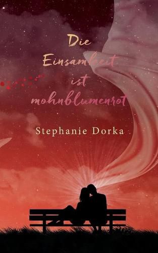 Cover image for Die Einsamkeit ist mohnblumenrot