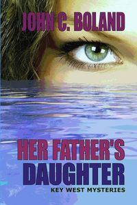 Cover image for Her Father's Daughter: P.I. Meggie Trevor in Key West