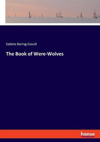 Cover image for The Book of Were-Wolves