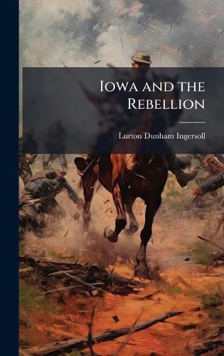 Cover image for Iowa and the Rebellion