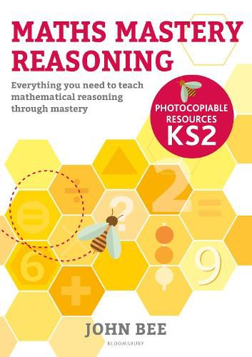 Cover image for Maths Mastery Reasoning: Photocopiable Resources KS2: Everything you need to teach mathematical reasoning through mastery