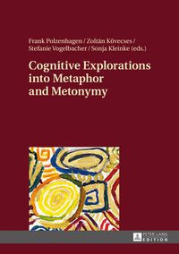 Cover image for Cognitive Explorations into Metaphor and Metonymy