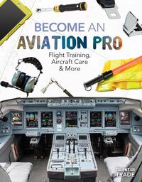 Cover image for Become an Aviation Pro: Flight Training, Aircraft Care & More