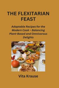 Cover image for The Flexitarian Feast