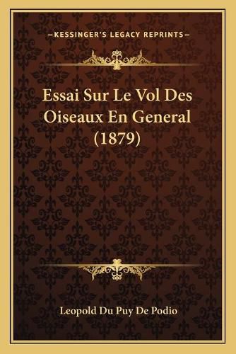 Essai Sur Le Vol Des Oiseaux En General (1879)