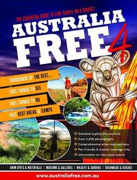 Cover image for Australia Free 4: Thousands of Free Things to Do, to See, Rest Areas and Camps