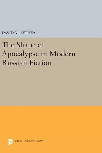 The Shape of Apocalypse in Modern Russian Fiction