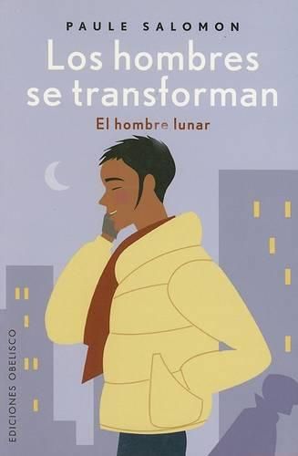 Cover image for Los Hombres Se Transforman: El Hombre Lunar