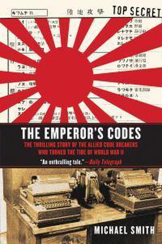 Cover image for The Emperor's Codes: The Thrilling Story of the Allied Code Breakers Who Turned the Tide of World War II