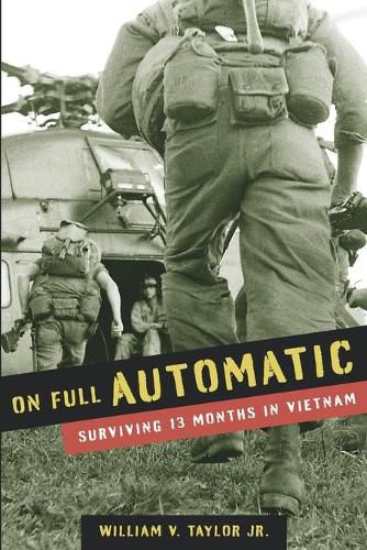 Cover image for On Full Automatic: Surviving 13 Months in Vietnam