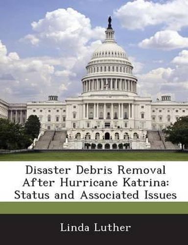 Cover image for Disaster Debris Removal After Hurricane Katrina